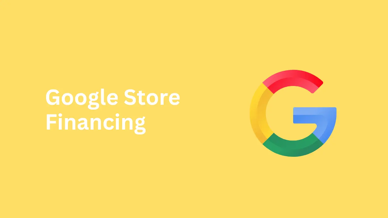 Google Store Financing